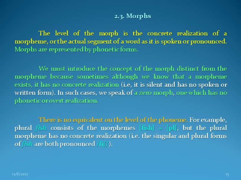 2.3. Morphs The level of the morph is the concrete realization of 2.3. Morphs The level of the morph is the concrete realization of